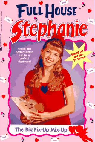 Imagen de archivo de The Big Fix-Up Mix-Up (Full House: Stephanie) a la venta por Wonder Book