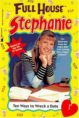 9780671535483: Ten Ways to Wreck a Date (Full House: Stephanie)