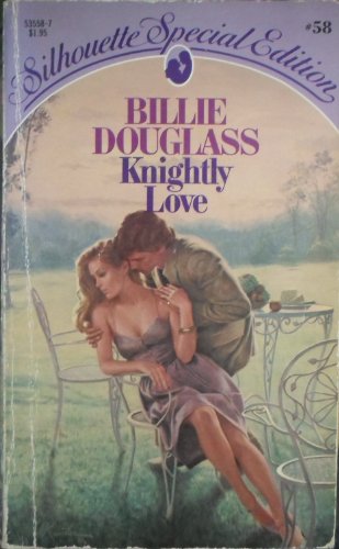 Stock image for Knightly Love (Silhouette Special Edition, # 58) for sale by SecondSale