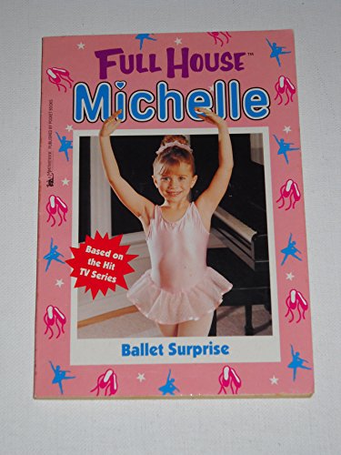 Beispielbild fr Ballet Surprise (Full House: Michelle) zum Verkauf von Wonder Book