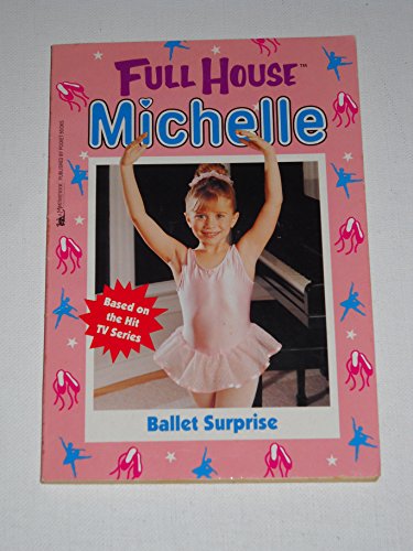 Stock image for Ballet Surprise (Full House: Michelle) for sale by SecondSale