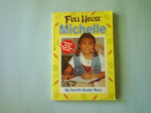 9780671535766: My Fourth-Grade Mess (Full House Michelle)