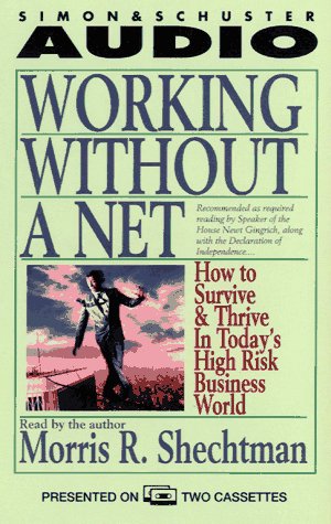 Stock image for Working Without a Net: How to Survive and Thrive in Today's High Risk Business World for sale by The Yard Sale Store