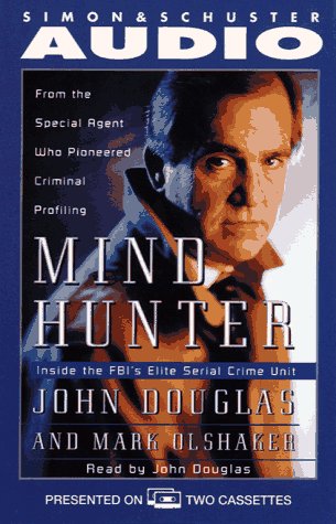 MINDHUNTER: Inside the FBI's Elite Serial Crime Unit (9780671536046) by John Douglas; Mark Olshaker