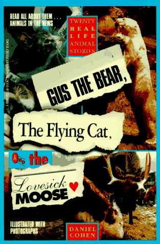 9780671536244: Gus the Bear, the Flying Cat & the Lovesick Moose