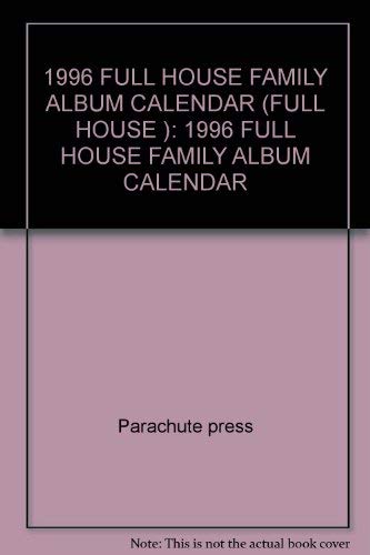 1996 FULL HOUSE FAMILY ALBUM CALENDAR (FULL HOUSE ) (9780671536466) by Parachute Press