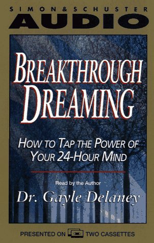 9780671536824: Breakthrough Dreaming: How to Tap the Power of Your 24-Hour Mind