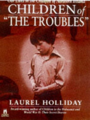Imagen de archivo de Children of the Troubles: Our Lives in the Crossfire of Northern Ireland a la venta por Zoom Books Company