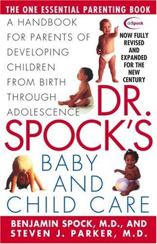 Dr Spocks Baby and Child Care: A Handbook for Parents of Developing Children from Birth Through Adolescence (9780671537630) by Benjamin Spock; Steven Parker