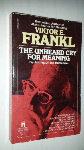 Beispielbild fr The Unheard Cry for Meaning : Psychotherapy and Humanism zum Verkauf von Better World Books