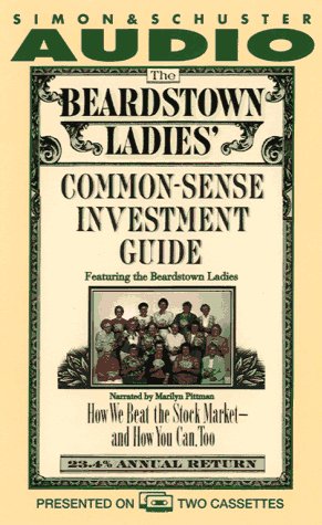 Stock image for The Beardstown Ladies' Common-Sense Investment Guide: How We Beat the Stock Market-And How You Can, Too for sale by The Yard Sale Store