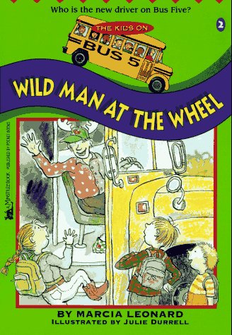 Stock image for WILD MAN AT THE WHEEL: KIDS ON BUS 5 #2 (KIDS ON BUS FIVE) for sale by Wonder Book