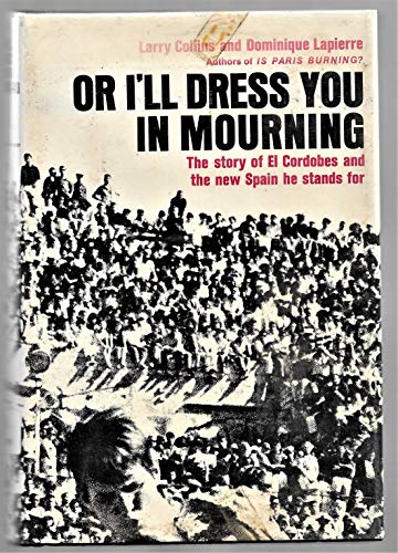 9780671542856: Or I'll Dress You in Mourning : The Story of El Cordobes and the New Spain He Stands For