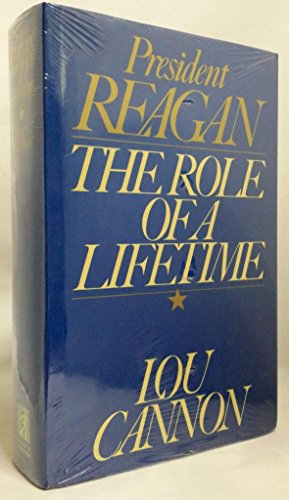 President Reagan: The Role of a Lifetime - Cannon, Lou