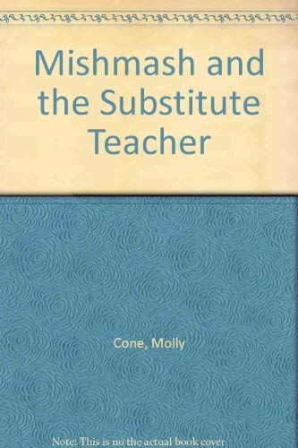 Stock image for Mishmash and the Substitute Teacher for sale by 2Vbooks
