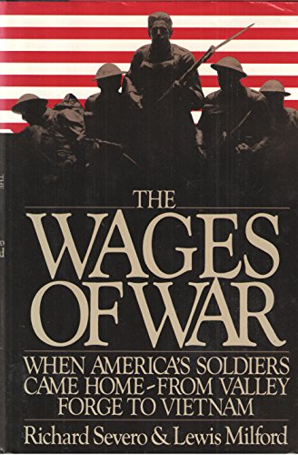 Beispielbild fr The Wages of War: When America's Soldiers Came Home : From Valley Forge to Vietnam zum Verkauf von MusicMagpie