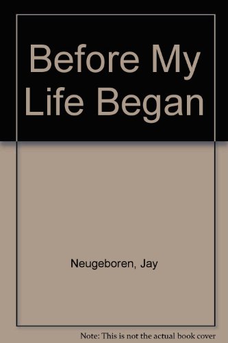Stock image for Before My Life Began for sale by Lorrin Wong, Bookseller
