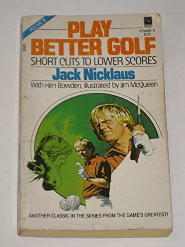 Stock image for Play Better Golf : Short Cuts to Lower Scores for sale by Wally's Books