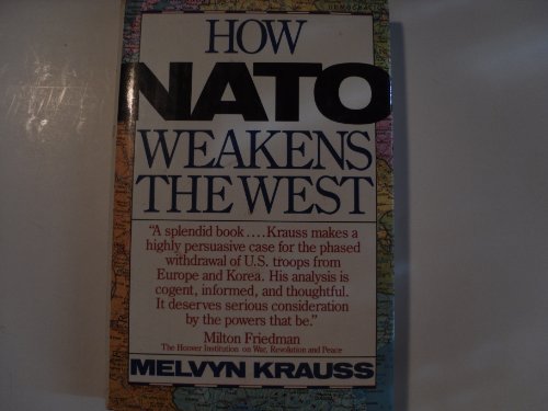 Stock image for How NATO Weakens the West for sale by Better World Books: West