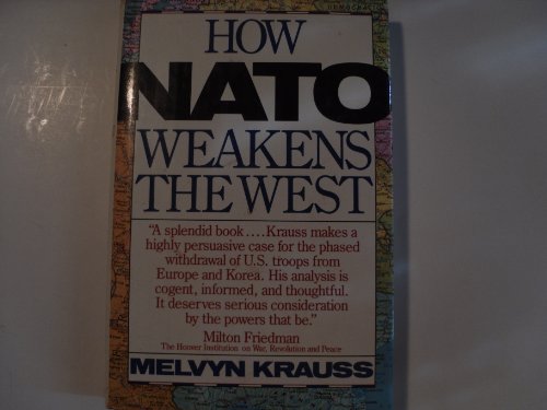 9780671544553: How NATO Weakens the West