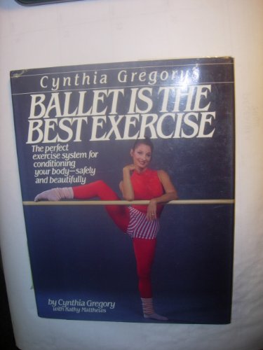 Stock image for Ballet Is the Best Exercise for sale by Better World Books