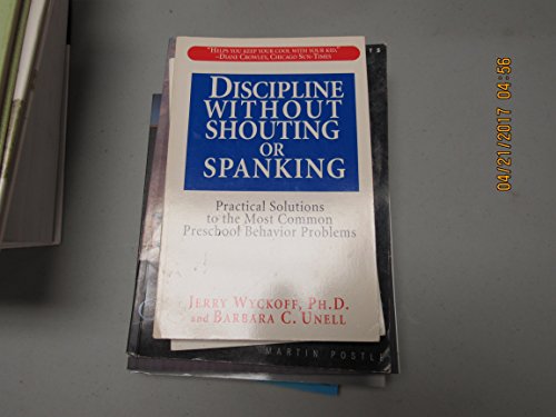 Beispielbild für Discipline Without Shouting or Spanking: Practical Solutions to the Most Common Preschool Behavior Problems zum Verkauf von Gulf Coast Books
