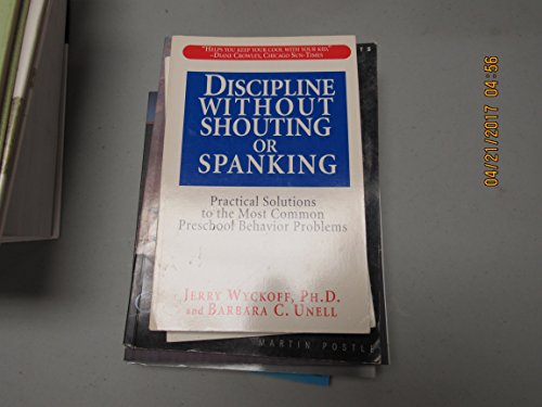 Stock image for Discipline Without Shouting or Spanking: Pracical Solutions to the Most Common Preschool Behavior Problems for sale by Adventures Underground