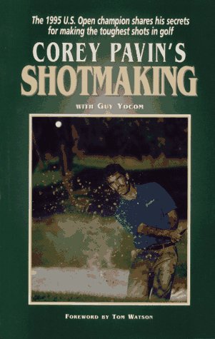 Stock image for Corey Pavin's Shotmaking: 25 Short-Game Secrets for sale by ThriftBooks-Atlanta