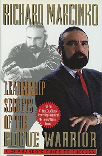 Beispielbild fr Leadership Secrets of the Rogue Warrior: A Commando's Guide to Success zum Verkauf von Gulf Coast Books