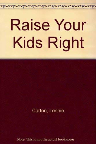 9780671545468: Raise Your Kids Right