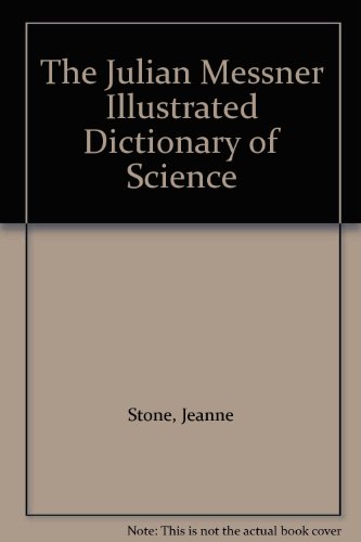 The Julian Messner Illustrated Dictionary of Science - Jeanne Stone