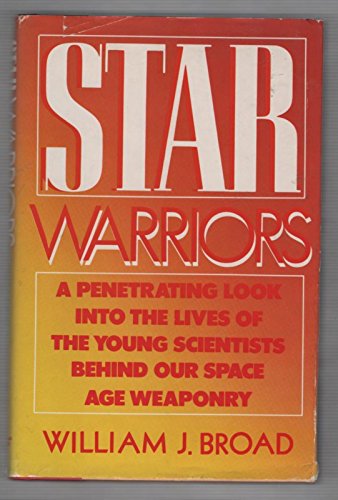 Beispielbild fr Star Warriors : A Penetrating Look into the Lives of the Young Scientists Behind Our Space Age Weaponry zum Verkauf von Better World Books