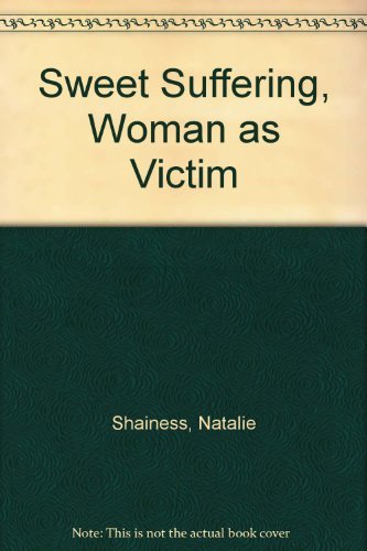 Beispielbild fr Sweet Suffering: Woman As Victim zum Verkauf von Better World Books