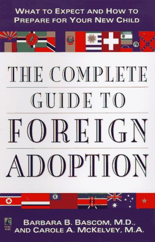 9780671546465: The Complete Guide to Foreign Adoption: What to Expect and How to Prepare for Your New Child