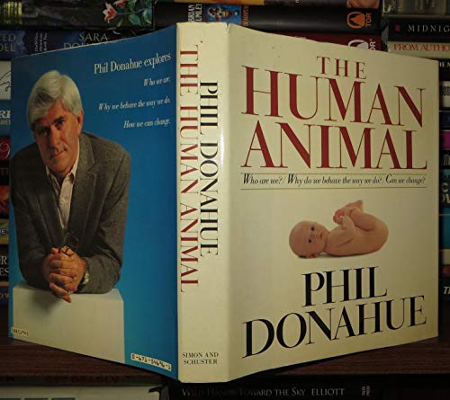 phil donahue - human animal - AbeBooks