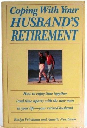 Stock image for Coping With Your Husband's Retirement for sale by SecondSale