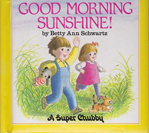 Stock image for GOOD MORNING SUNSHINE: SUPER CHUBBY (Super Chubby Board Books) Zokeisha publications for sale by The Book Spot