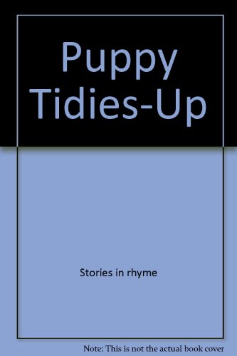 Stock image for Puppy Tidies-Up for sale by ThriftBooks-Atlanta