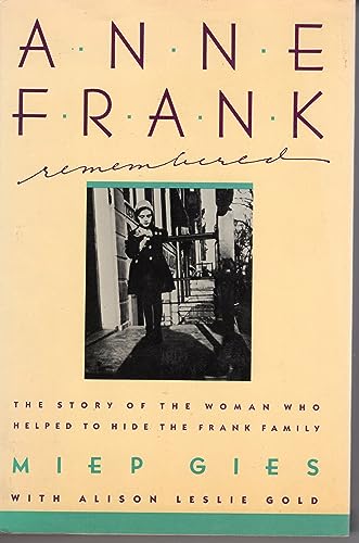 Beispielbild fr Anne Frank Remembered: The Story of the Woman Who Helped to Hide the Frank Family zum Verkauf von Ergodebooks