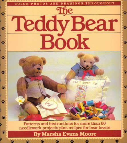 Beispielbild fr The Teddy Bear Book : Patterns and Instructions fo More Than 60 Needlework Projects Plus Recipes for Bear Lovers zum Verkauf von Wonder Book