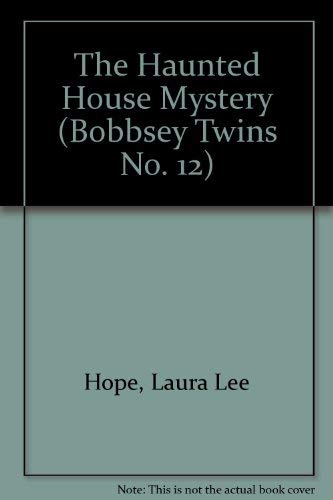 Imagen de archivo de The Haunted House Mystery (The Bobbsey Twins, Book 12) a la venta por Wonder Book
