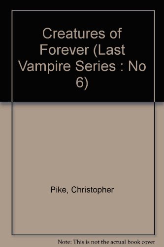 9780671550530: Creatures of Forever (Last Vampire Series : No 6)