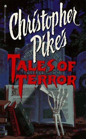 Christopher Pikes Tales of Terror (Book 1) (9780671550745) by Pike, Christopher