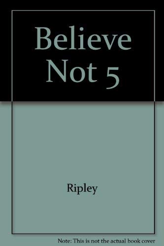 Beispielbild fr Believe Not 5 zum Verkauf von Wonder Book