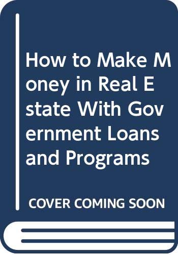 Beispielbild fr How to Make Money in Real Estate With Government Loans and Programs zum Verkauf von Wonder Book