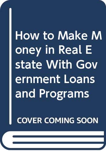 Imagen de archivo de How to Make Money in Real Estate With Government Loans and Programs a la venta por Wonder Book