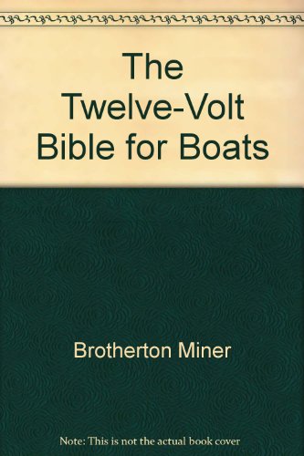 9780671552145: The Twelve-Volt Bible for Boats by Brotherton Miner