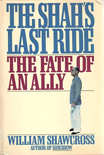 Beispielbild fr The Shah's Last Ride : The True Story of the Emperor's Dreams and Illusions, Exile and Death at the Hands of His Foes and Friends zum Verkauf von Better World Books