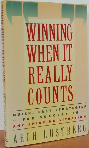 Stock image for WINNING WHEN IT REALLY COUNTS Quick, Easy Strategies for Success in Any Speaking Situation for sale by Neil Shillington: Bookdealer/Booksearch