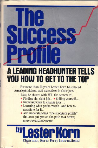 Beispielbild fr The Success Profile: A Leading Headhunter Tells You How to Get to the Top zum Verkauf von Wonder Book